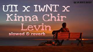 UTI x IWNT x Kinna Chir slowed reverb