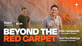 From the Red Carpet to the Rice Fields | Rick Campanelli & Paul Bettings