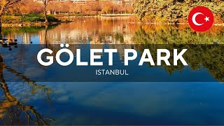 Walking in Gölet Park: Istanbul's Most Beautiful Park