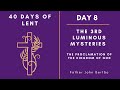 Day 8 - 40 Days of Lent | The Third Luminous Mysteries | The Proclamation Of The Kingdom Of God