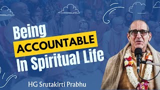 Accountability in Spiritual Life || HG Srutakirti Prabhuji