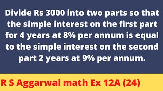 Divide Rs 3000 into two parts so that the simple interest on the first part for 4 years at 8% per