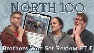 Brothers War Set Review Part 1 || North 100 Ep144