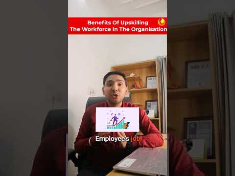 Benefits of Upskilling the Workforce.