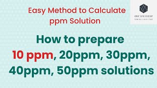 PPM solution | How to prepare 10 ppm solution,20ppm,30ppm, 40ppm,50ppm solutions | ppm calculation