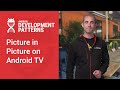 Picture in Picture on Android TV (Android Development Patterns S3 Ep 2)