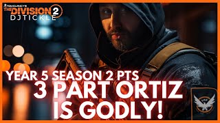 3 PART ORTIZ IS GODLY! THE DIVISION 2!