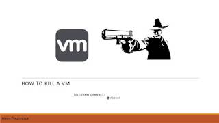 How to Kill a VM (English version)
