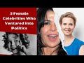 5 female celebrities who went from spotlights to politics