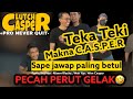 CONTEST makna CASPER , Tengok ape depa JAWAP  , Pekin Ibrahim, Wak Yar , Nizam Blacks..EP1