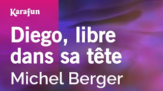 Diego, libre dans sa tête - Michel Berger | Karaoke Version | KaraFun