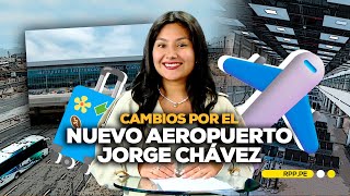 🛫 NUEVO AEROPUERTO JORGE CHÁVEZ: ¿Qué cambios habrá tras su inauguración? #RPPESPECIALES