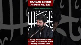 CARVAN-E-HIND  Kindly Attend Majlis and Azadari at During Arbaeen 2023 MAULANA ASIF RAZA ALVI