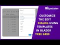 Customize the Edit Dialog Using Templates in Blazor TreeGrid