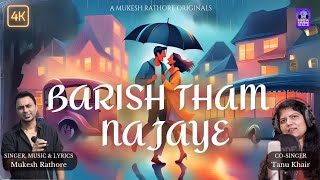 Barish Tham Na Jaye (Official Studio Version) | Mukesh Rathore ft Tanu Khair | MCA Music Wala