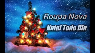 Roupa Nova - Natal Todo Dia  (Com Letra) HD