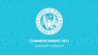 American Public University System (APUS) Commencement 2021 Graduate Virtual Ceremony