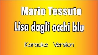 Mario Tessuto  -  Lisa dagli occhi blu (Versione Karaoke Academy Italia)