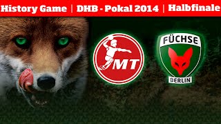 Füchse-Osterfestspiele: DHB-Pokal Halbfinale aus der Saison 13/14 MT Melsungen - Füchse Berlin