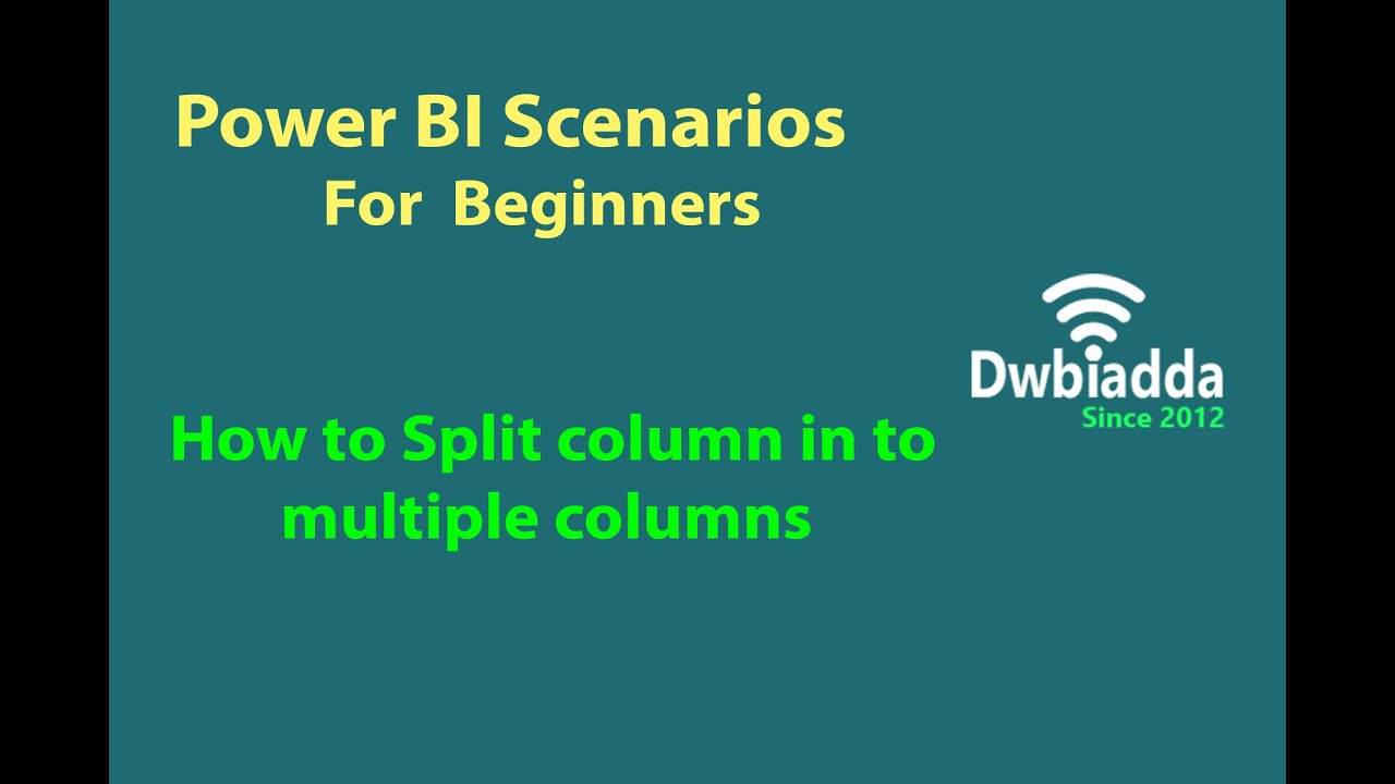 How To Split Column In To Multiple Columns | Power BI Scenarios Videos ...