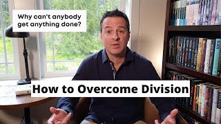 How to Overcome Division