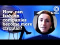 How can fashion companies become more circular? | The Circular Economy Show