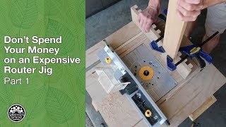 Don’t Spend Your Money on an Expensive Router Jig