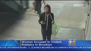 Woman Accused In Violent Robbery In Brooklyn