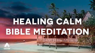 HEALING CALM Spoken Word Bible Meditation + Sleep Music For Anxiety, OCD, Depression or Pain Relief