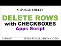 Google Sheets - Delete Rows in Bulk Using Checkboxes - Apps Script