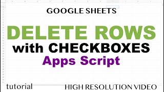 Google Sheets - Delete Rows in Bulk Using Checkboxes - Apps Script
