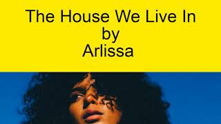 Song of the Day #26: The House We Live In by Arlissa