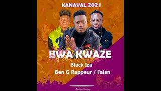 Black Iza / Ben-G Rappeur \u0026 Falan / Kanaval 2021 Bwa Kwaze