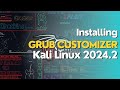 Customize Your Kali Linux Boot Menu! Easy Grub Customizer Installation Tutorial For 2024