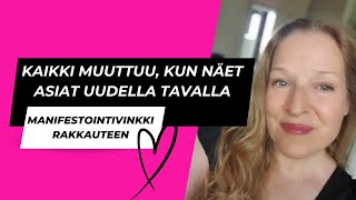 Muuta ihmissuhteitasi näkemällä asiat uudella tavalla