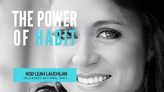The Power of Habit by NSD Leah Lauchlan