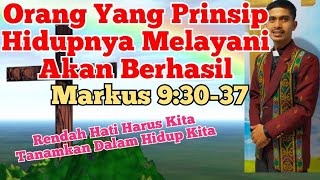 Khotbah: Orang Yang Prinsip Hidupnya Melayani Akan Berhasil (Markus 9:30-37)