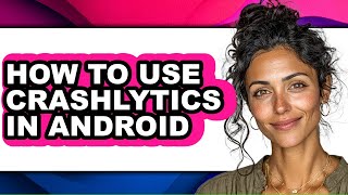 How to Use Crashlytics in Android (only Way)