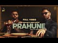 PRAHUNE (Full Video)  Prem Dhillon | Amrit Maan | Sara Gurpal | SanB | TejiSandhu | Sidhu Moose Wala