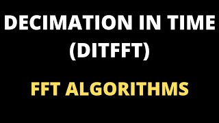 Decimation in Time  Fast Fourier Transform [DITFFT]- Formula Derivation & 8-Point DFT Example