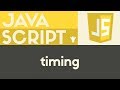 Timing | Javascript | Tutorial 27