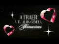 🌀atraer a tu alma gemela 🌀 afirmaciones⭐️