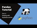 How to remove duplicate entries in pandas using python- Pandas tutorial part 3