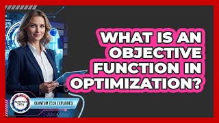 What Is an Objective Function in Optimization?