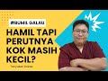 HAMIL PERUTNYA KOK MASIH KECIL? - TANYAKAN DOKTER