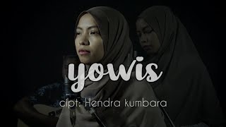 YOWIS - Hendra kumbara || Akustik (cover Herlin)