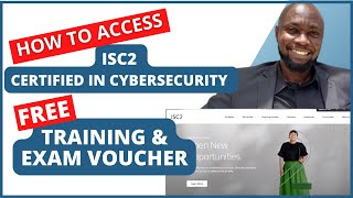 How To Access ISC2 Certified In Cybersecurity Free Training & Exam Voucher