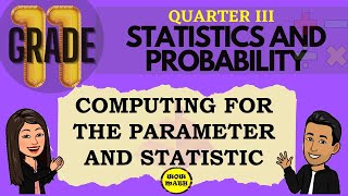 PARAMETER AND STATISTIC || GRADE 11 STATISTICS AND PROBABILITY Q3