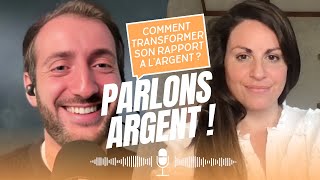 PARLONS ARGENT ! COMMENT TRANSFORMER SON RAPPORT A L’ARGENT ? avec Thibault Arbre