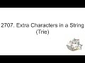 9/23/24: 2707. Extra Characters in a String